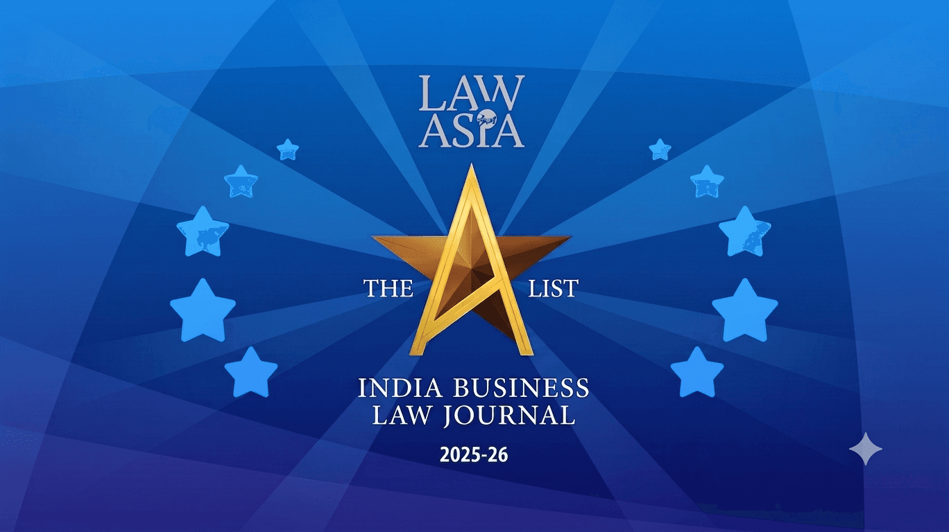 Anu Monga and Rahul Goel are ranked in the A-List lawyers by Law.Asia, India Business Law Journal